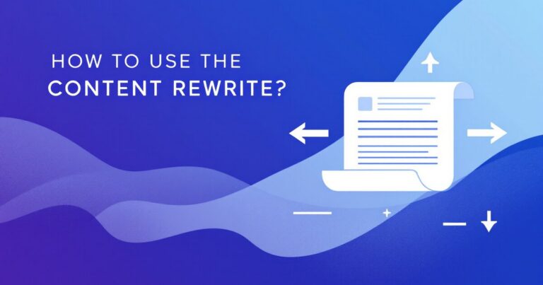 How to Use the Content Rewriter for Enhanced Clarity