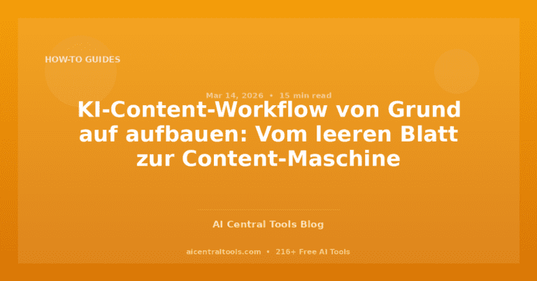 KI-Content-Workflow von Grund auf aufbauen: Vom leeren Blatt zur Content-Maschine