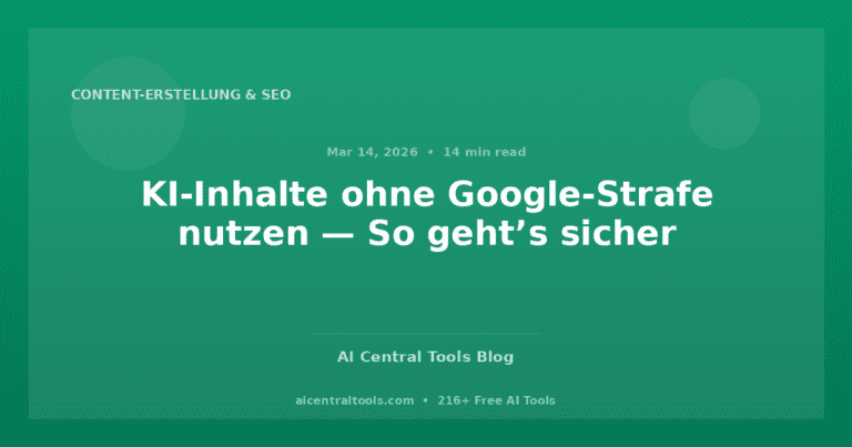 KI-Inhalte ohne Google-Strafe nutzen — So geht’s sicher