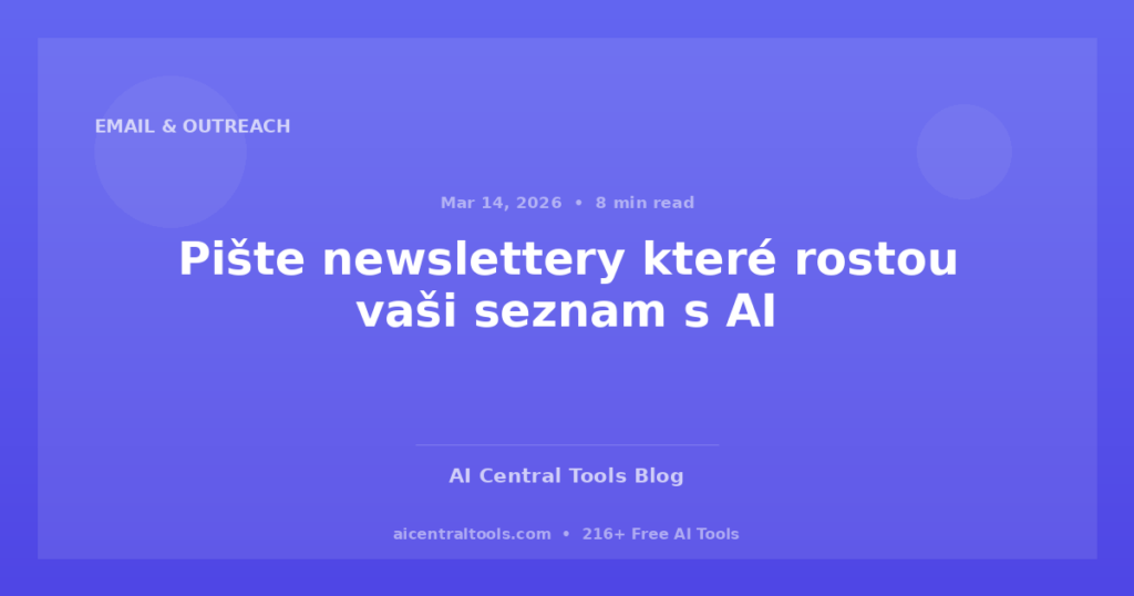 Pište newslettery které rostou vaši seznam s AI