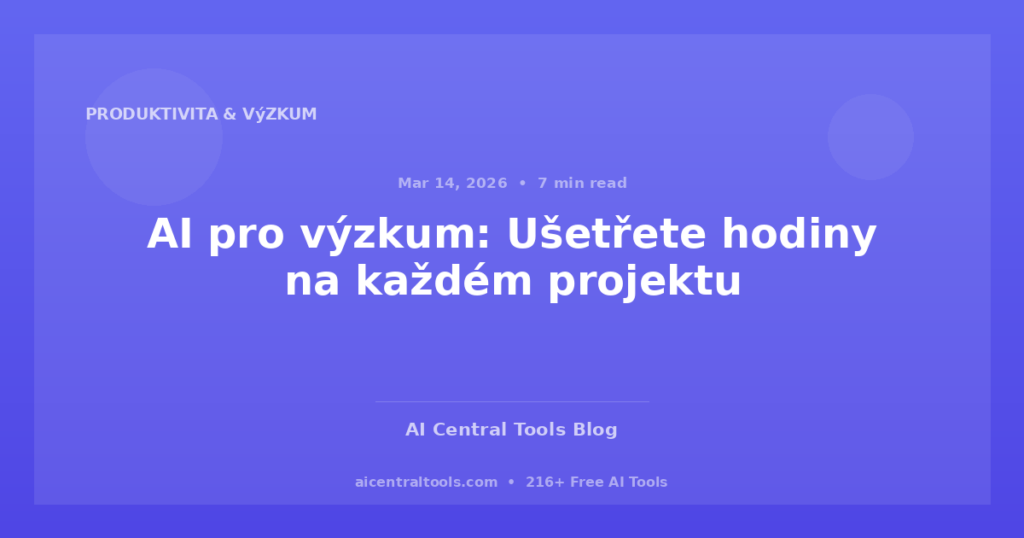AI pro výzkum: Ušetřete hodiny na každém projektu