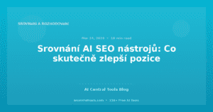 Srovnání AI SEO nástrojů: Co skutečně zlepší pozice