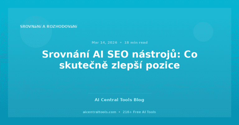 Srovnání AI SEO nástrojů: Co skutečně zlepší pozice
