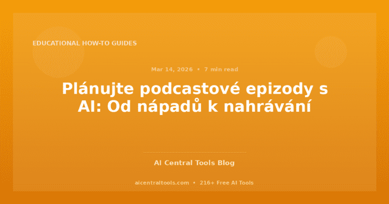Plánujte podcastové epizody s AI: Od nápadů k nahrávání
