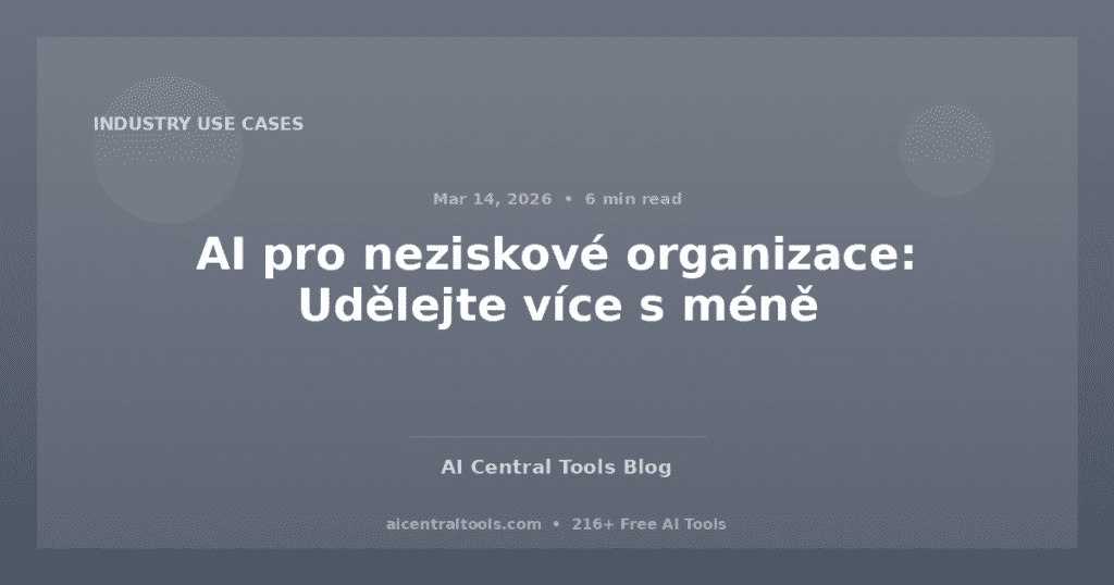 AI pro neziskové organizace: Udělejte více s méně