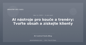 AI nástroje pro kouče a trenéry: Tvořte obsah a získejte klienty