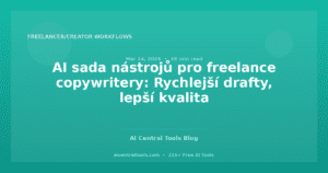 AI sada nástrojů pro freelance copywritery: Rychlejší drafty, lepší kvalita