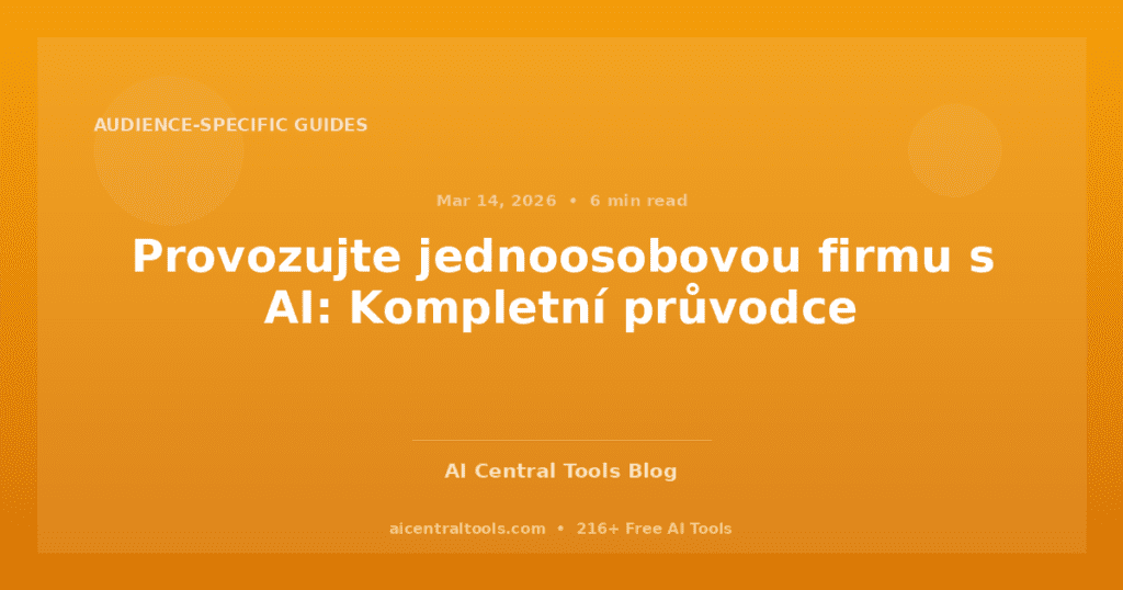 Provozujte jednoosobovou firmu s AI: Kompletní průvodce