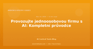 Provozujte jednoosobovou firmu s AI: Kompletní průvodce