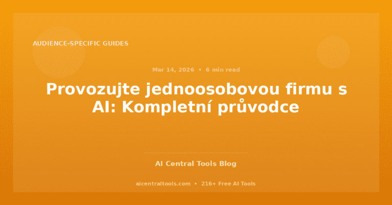 Provozujte jednoosobovou firmu s AI: Kompletní průvodce