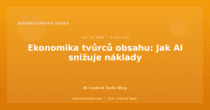 Ekonomika tvůrců obsahu: Jak AI snižuje náklady