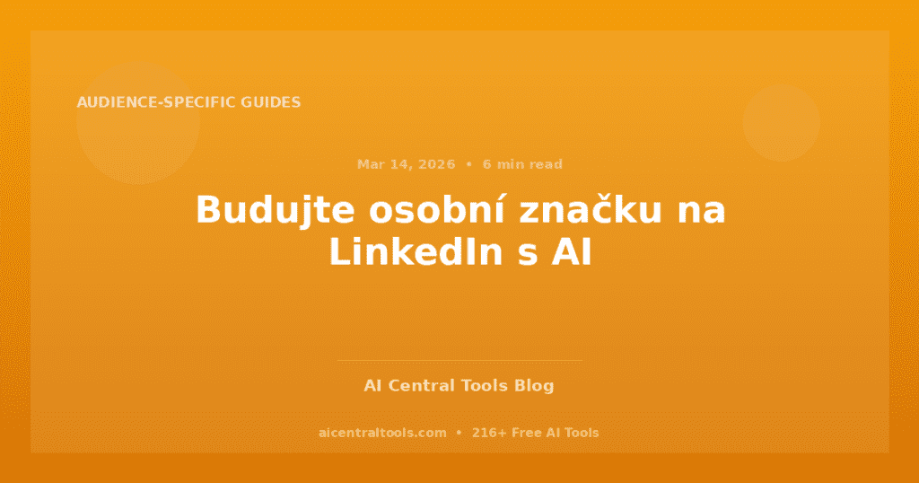 Budujte osobní značku na LinkedIn s AI