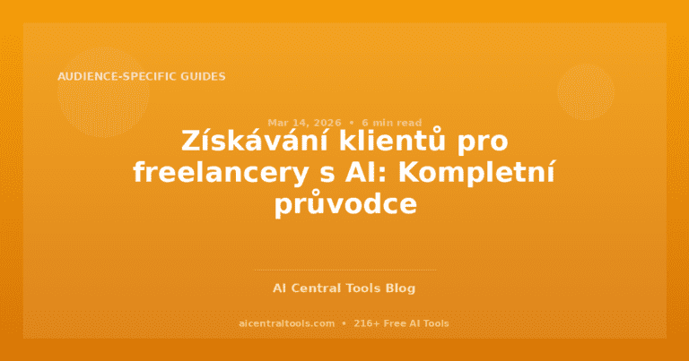Získávání klientů pro freelancery s AI: Kompletní průvodce