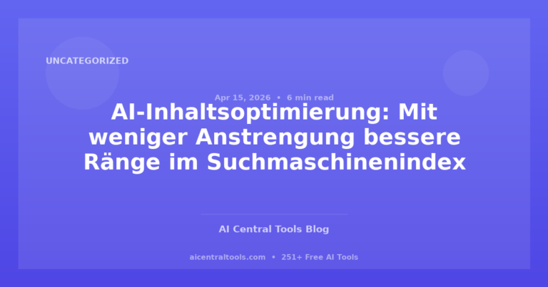 AI-Inhaltsoptimierung: Mit weniger Anstrengung bessere Ränge im Suchmaschinenindex