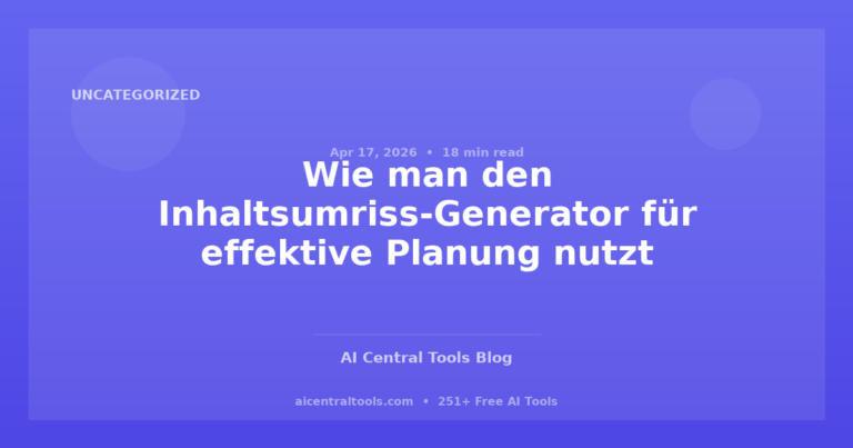 Wie man den Inhaltsumriss-Generator für effektive Planung nutzt