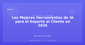 Las Mejores Herramientas de IA para el Soporte al Cliente en 2026