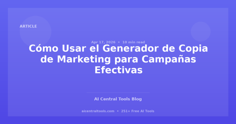 Cómo Usar el Generador de Copia de Marketing para Campañas Efectivas