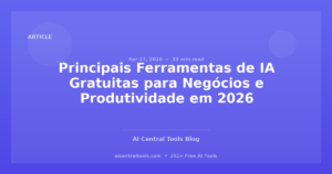 Principais Ferramentas de IA Gratuitas para Negócios e Produtividade em 2026