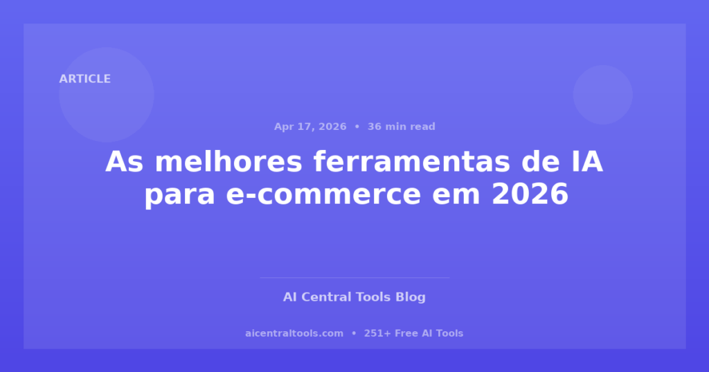As melhores ferramentas de IA para e-commerce em 2026
