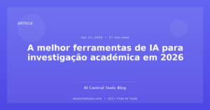 A melhor ferramentas de IA para investigação académica em 2026