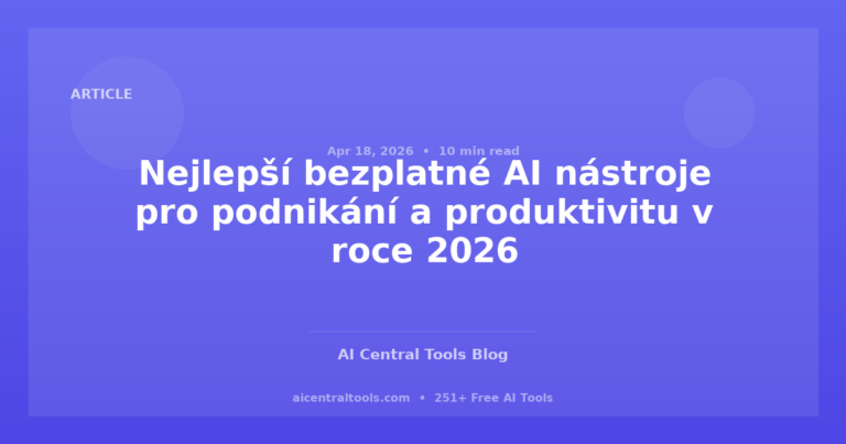 Nejlepší bezplatné AI nástroje pro podnikání a produktivitu v roce 2026