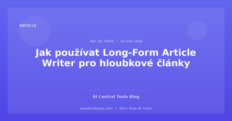 Jak používat Long-Form Article Writer pro hloubkové články