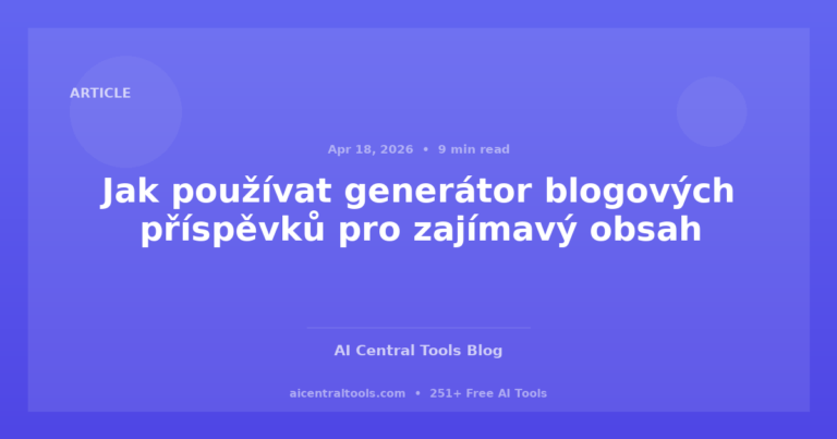 Jak používat generátor blogových příspěvků pro zajímavý obsah