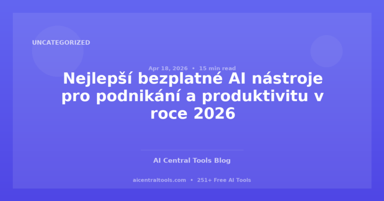 Nejlepší bezplatné AI nástroje pro podnikání a produktivitu v roce 2026