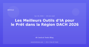 Les Meilleurs Outils d’IA pour le Prêt dans la Région DACH 2026