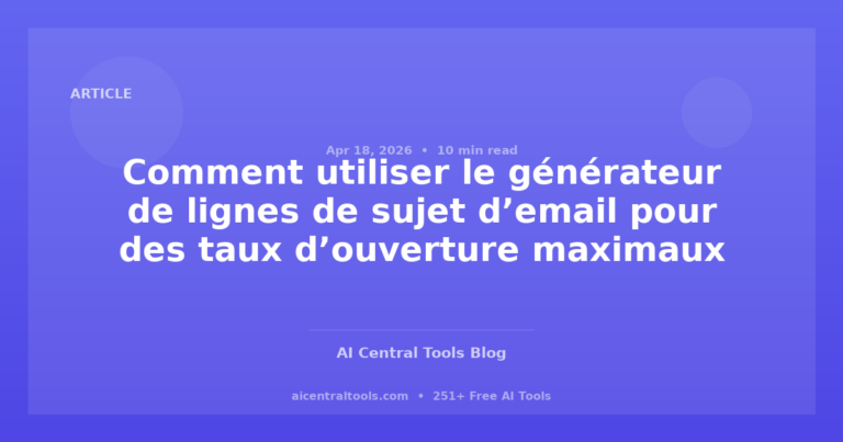Comment utiliser le générateur de lignes de sujet d’email pour des taux d’ouverture maximaux