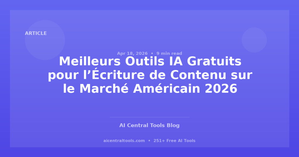 Meilleurs Outils IA Gratuits pour l’Écriture de Contenu sur le Marché Américain 2026
