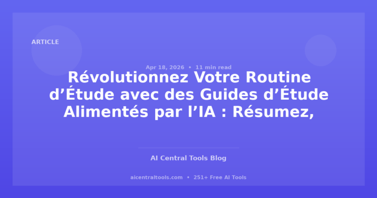 Révolutionnez Votre Routine d’Étude avec des Guides d’Étude Alimentés par l’IA : Résumez, Quiz, et Retenez