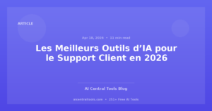 Les Meilleurs Outils d’IA pour le Support Client en 2026