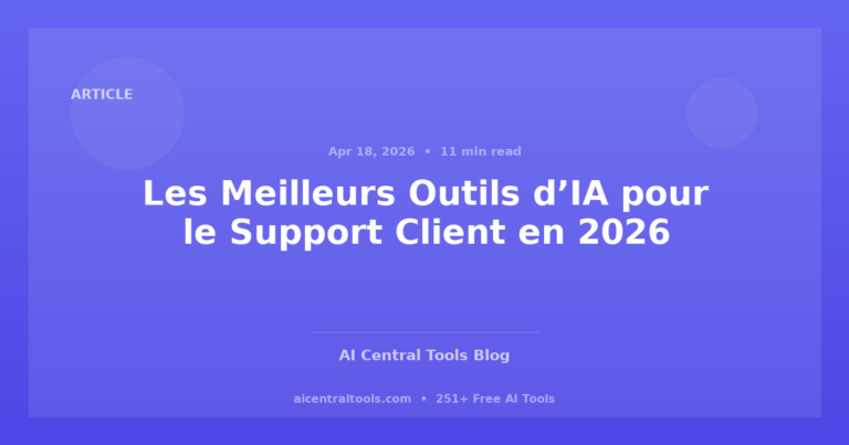 Les Meilleurs Outils d’IA pour le Support Client en 2026