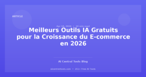 Meilleurs Outils IA Gratuits pour la Croissance du E-commerce en 2026