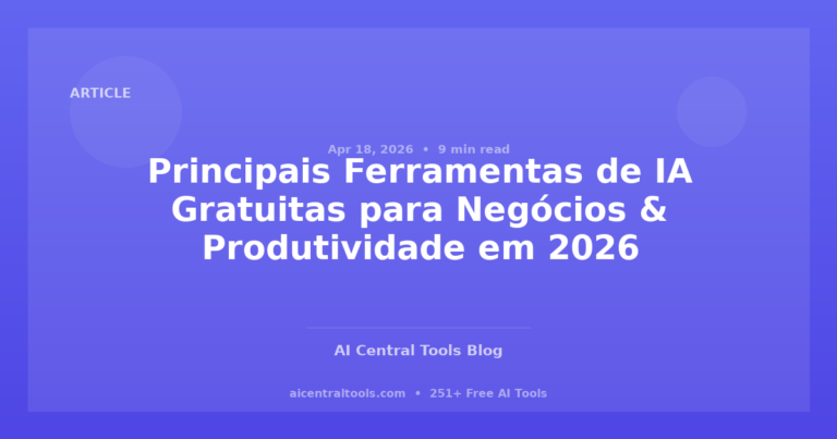 Principais Ferramentas de IA Gratuitas para Negócios & Produtividade em 2026