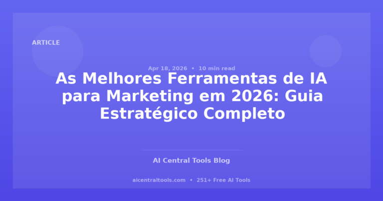 As Melhores Ferramentas de IA para Marketing em 2026: Guia Estratégico Completo