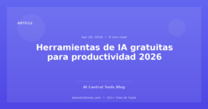 Herramientas de IA gratuitas para productividad 2026