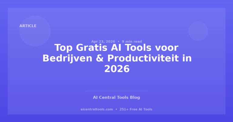 Top Gratis AI Tools voor Bedrijven & Productiviteit in 2026