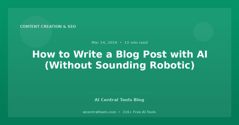 How to Write a Blog Post with AI (Without Sounding Robotic)