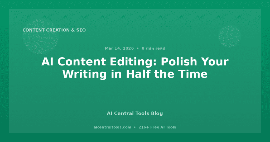 AI Content Editing: Polish Your Writing in Half the Time