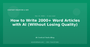 How to Write 2000+ Word Articles with AI (Without Losing Quality)
