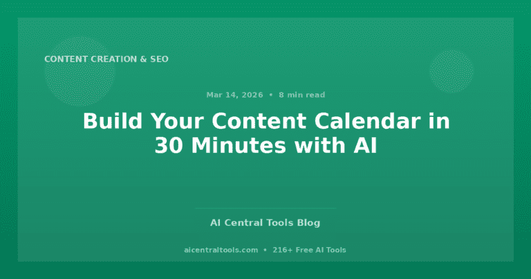 Build Your Content Calendar in 30 Minutes with AI