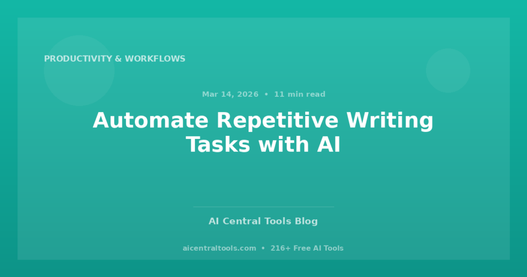 Automate Repetitive Writing Tasks with AI