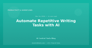 Automate Repetitive Writing Tasks with AI