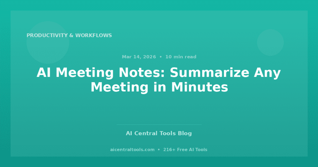 AI Meeting Notes: Summarize Any Meeting in Minutes