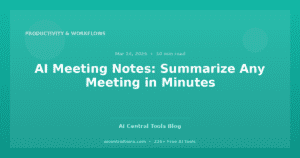 AI Meeting Notes: Summarize Any Meeting in Minutes