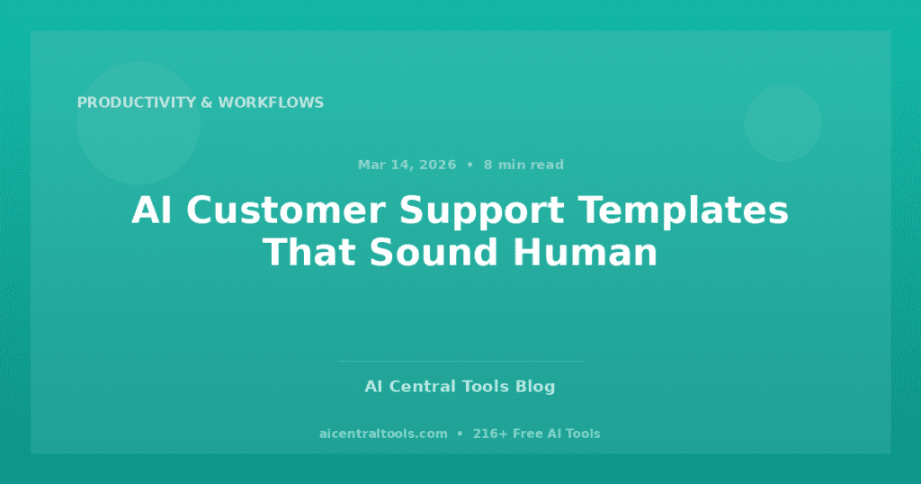 AI Customer Support Templates That Sound Human