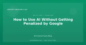 How to Use AI Without Getting Penalized by Google