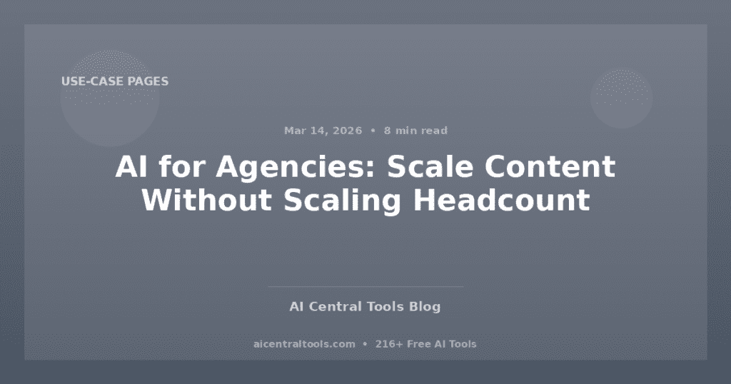 AI for Agencies: Scale Content Without Scaling Headcount